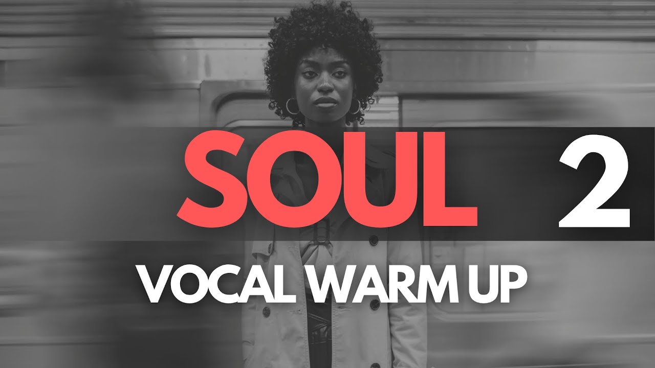SOUL Vocal Warm Up #2