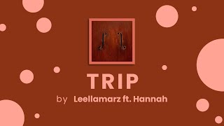 [Han/Eng] Trip - Leellamarz feat. Hannah | ENG LYRICS Translation