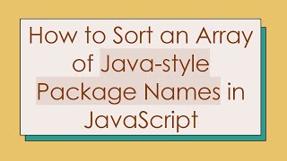 How to Sort an Array of Java-style Package Names in JavaScript