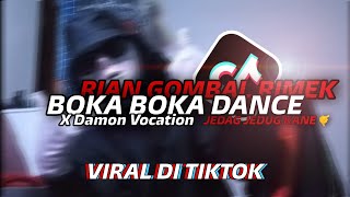 DJ BOKA BOKA DANCE X DAMON VOCATION VIRAL DI TIKTOK | DJ GOMBAL