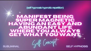 "Magnetic Abundance: Effortlessly Attracting Your Desires" - Self Hypnosis Repetitions