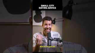 Small City Dating Advice #Datingcoach #Datingtips #Attraction
