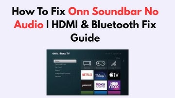 How To Fix Onn Soundbar No Audio | HDMI & Bluetooth Fix Guide