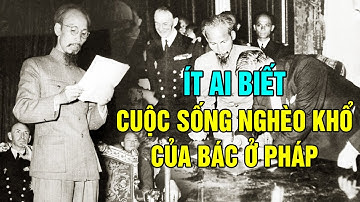 Gs Hoàng Chí Bảo Kể Câu Chuyện ÍT AI BIẾT về Cuộc Sống Nghèo Khổ của Bác Ở Pháp - NGHE MÀ THƯƠNG BÁC