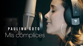 "Mis Cómplices"  Paulina Goto