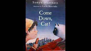 Come Down Cat Written By Sonya Hartnett Illustrated By Lucia Masciullo