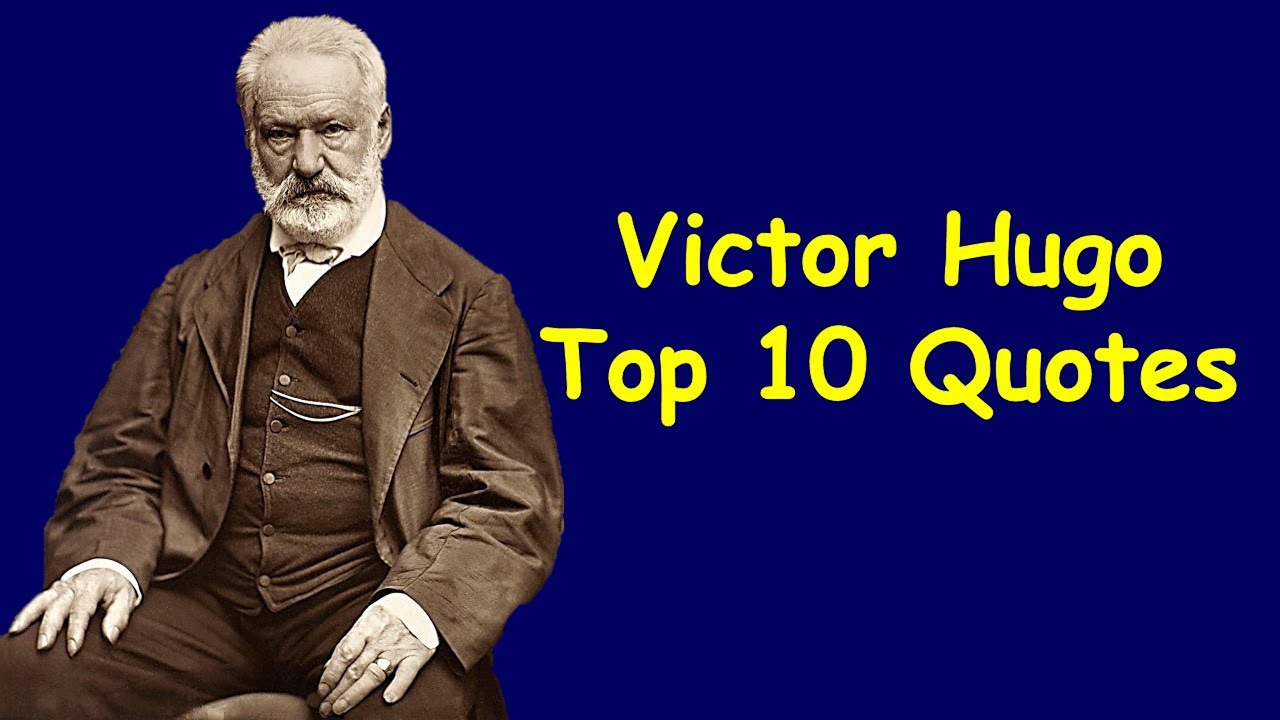 Victor Hugo Top 10 Quotes