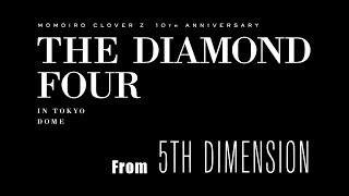 『ももいろクローバーZ 10th Anniversary The Diamond Four -in 桃響導夢-』 Trailer from 5TH  DIMENSION