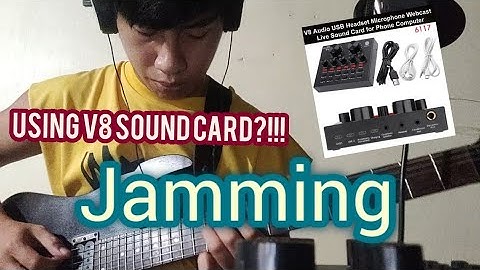 Guitar Jam using V8 Sound Card?!! Using it as a Sound Interface!