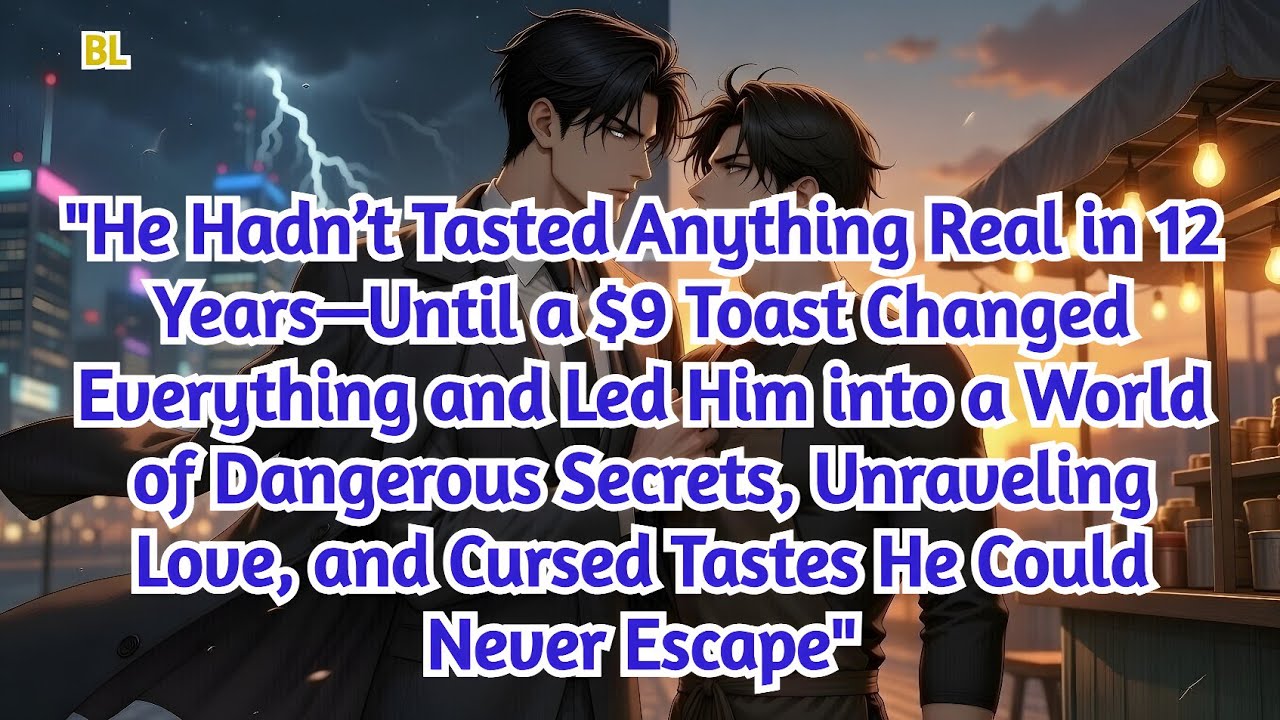 BL 🌈 They Said He Was Untouchable… Until a $9 Toast Made Him Fall Dangerously in Love #bl 