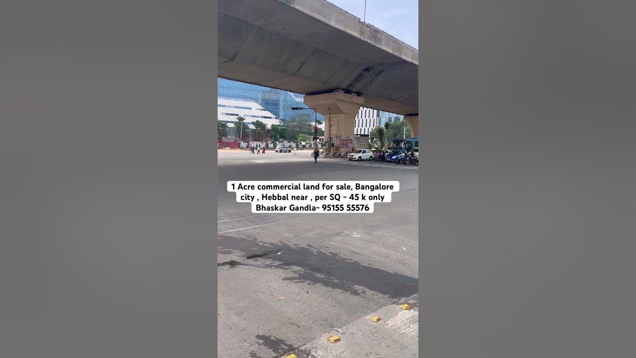 Commercial land for sale, Bangalore city Hebbal near YouTube