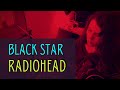 RADIOHEAD - BLACK STAR - ONE COVER A DAY #15