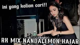 DJ RK MIX NANDALEMON 123 HAJAR VIRAL TIK TOK TERBARU 2022 YANG KALIAN CARI !