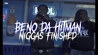 Beno Da Hitman - Niggas Finished (Freestyle) [Dir. DopeVisionz]