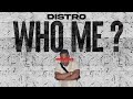 Distro  who me official audio