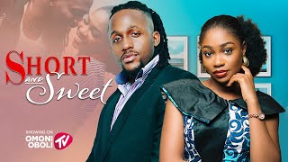 SHORT AND SWEET - Nigerian Movies 2025 Latest Full Movies