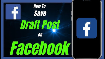 How To Save Draft Post On Facebook 2023