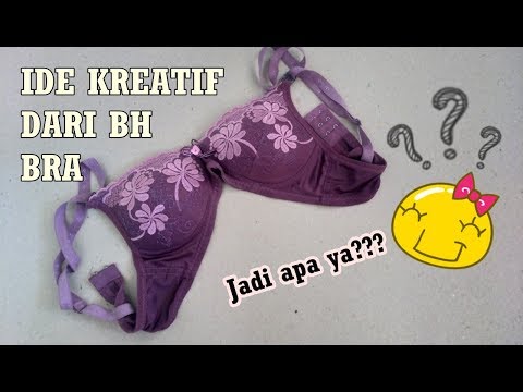 IDE KREATIF BARANG BEKAS DARI BH BRA KUTANG