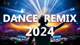 DANCE PARTY SONGS 2024 - Mashups & Remixes Of Popular Songs - DJ Remix Club Dance Mix 2024