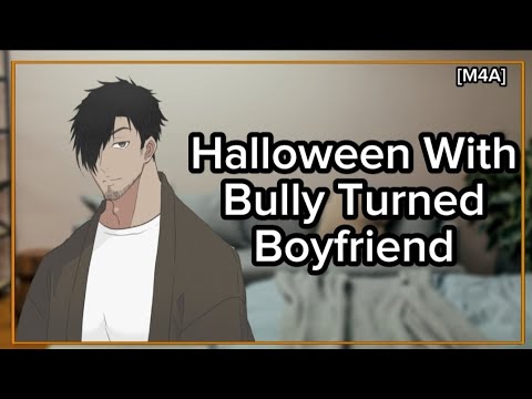 [M4A] Halloween With Bully Turned Boyfriend ~ ASMR Audio Roleplay