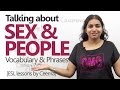 Talking about 'SEX & PEOPLE' - Advanced English Lesson ( Intermediate ESL)