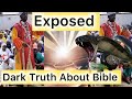 Apostolic Prophet Xposes Dark Secrets About the Bible &amp;why you shouldn't read it !