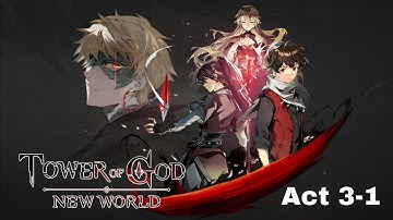 Tower of God: NEW WORLD Gameplay Walkthrough - Story Mode Act 3-1 No Commentary