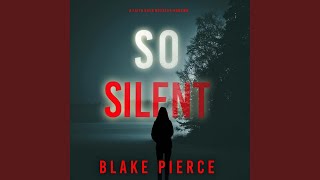Chapter 129 - So Silent (A Faith Bold Fbi Suspense Thriller--Book Fifteen)
