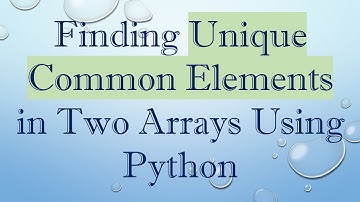 Finding Unique Common Elements in Two Arrays Using Python