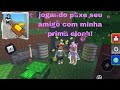 Jogando puxe seu amigo com minha prima eloah no roblox!