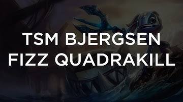 TSM Bjergsen Fizz Quadrakill