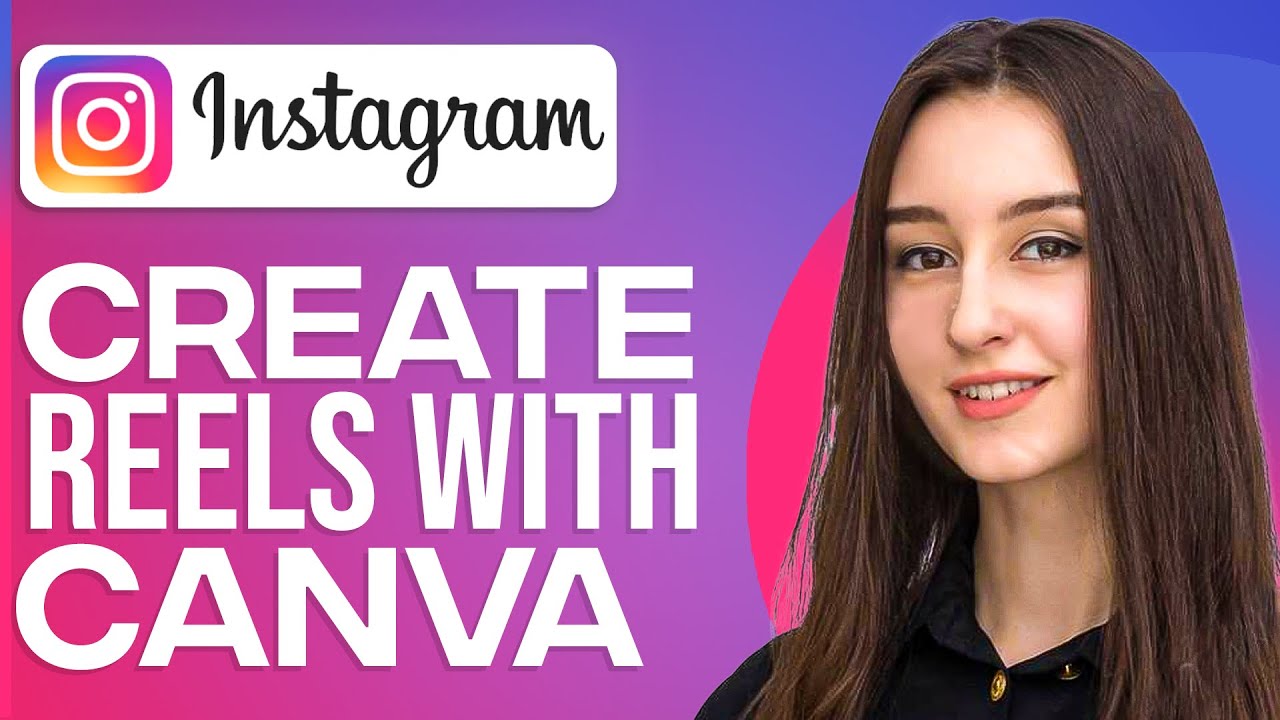 How To Create Instagram Reels With Canva - YouTube