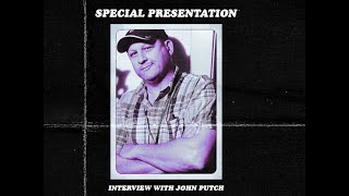 Interview with John Putch Information