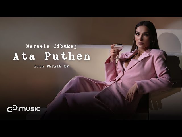 Marsela Cibukaj - Ata Puthen (Petale EP) class=