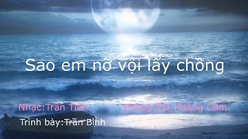 Sao em nỡ vội lấy chồng | Nhạc : Trần Tiến | Phỏng thơ : Hoàng Cầm | Trình bày : Trần Bình