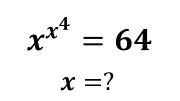 A Wonderful Math Olympiad Question. Exponential Equations Solving. X^X^4 =64.