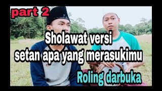 Sholawat versi setan apa yang merasukimu