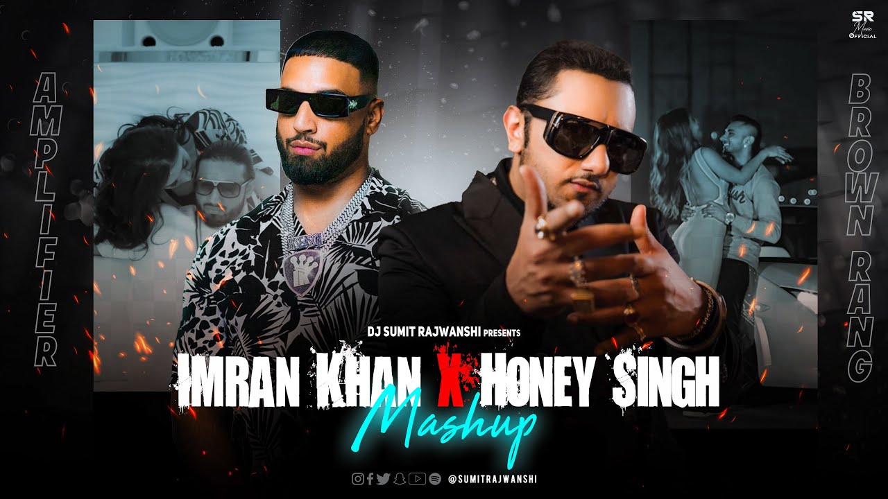 Amplifier X Brown Rang   Mashup Imran Khan  Honey Singh  DJ Sumit Rajwanshi  SR Music Official