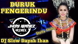 Dj Remix Dayak Iban - DURUK PENGERINDU - (Stella Fhilip ) Lagu Iban Remix Slow Full Bass