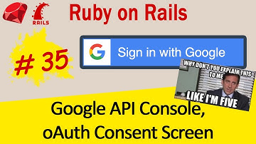Ruby on Rails #35 Google API Console, oAuth Consent Screen