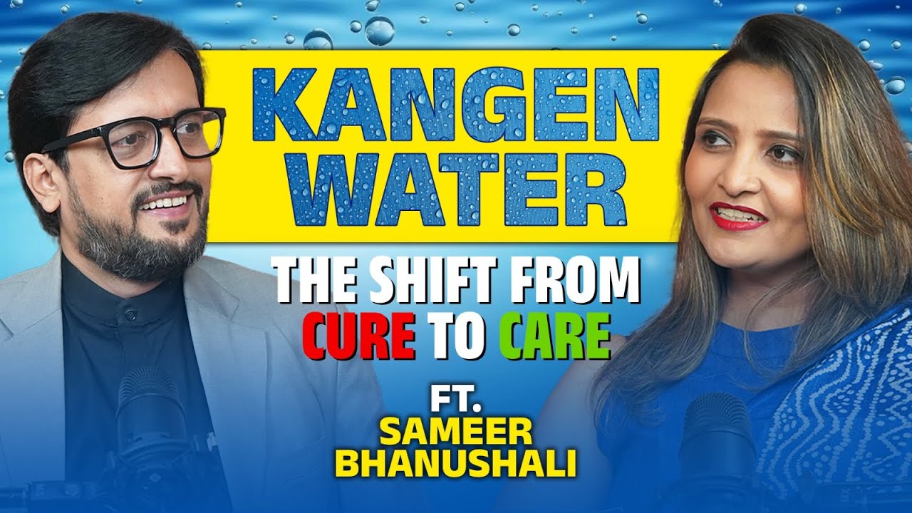 Kangen Water: The Shift From Cure to Care💧| Ft. Sameer Bhanushali | Nirale Pandya
