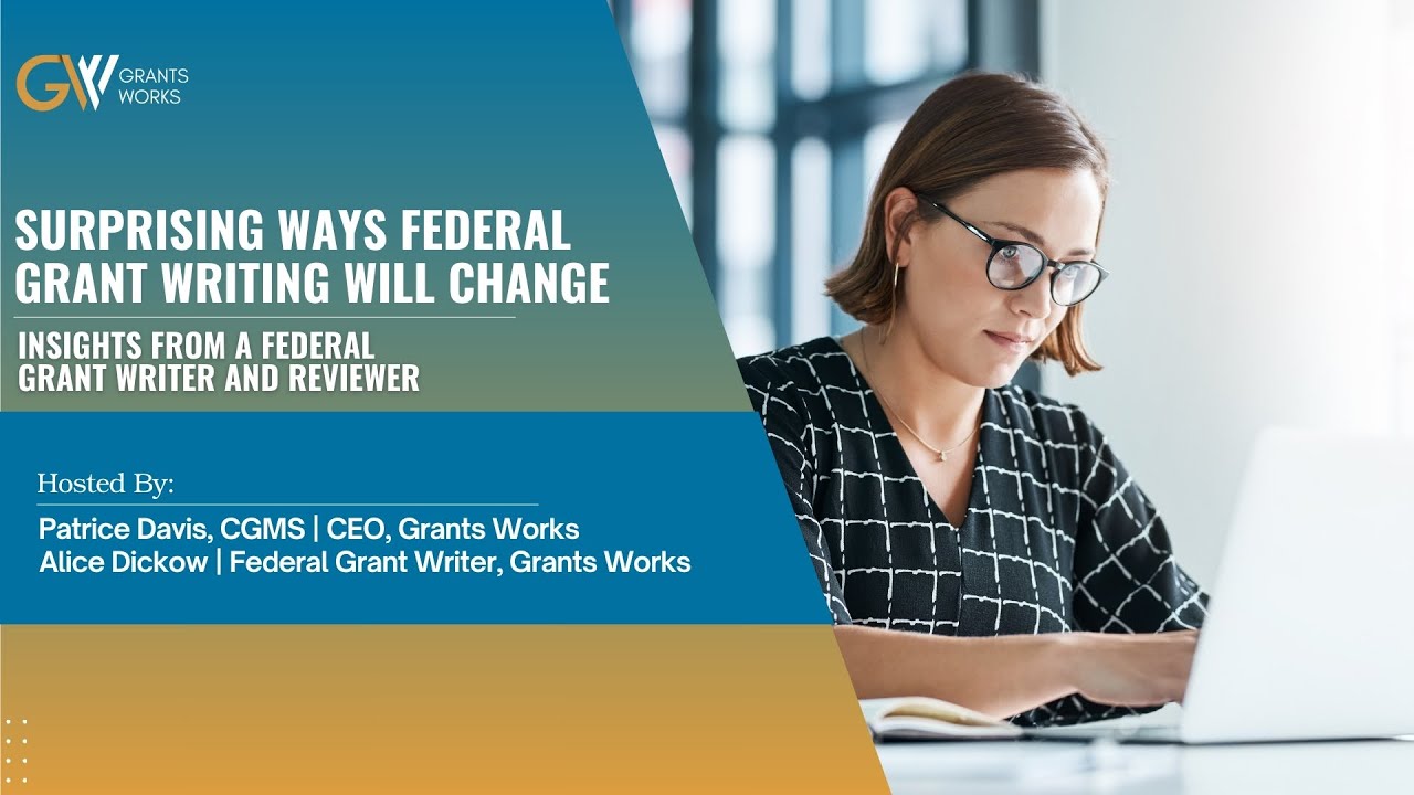 Surprising Ways Federal Grant Writing Will Change: Insights From A Federal Grant Writer and Reviewer