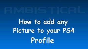 How to add any picture to your PlayStation 4 profile (Cover image).