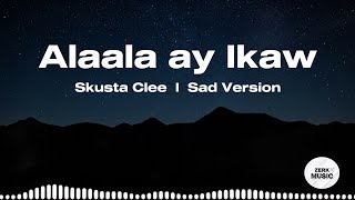 Alaala ay Ikaw - Skusta Clee (Sad Version) | ZERK MUSIC Cover