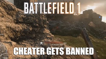 Battlefield 1 - Cheater gets banned