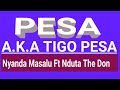 Nyanda Masalu A K A Tigo Pesa Ft Nduta Thedon Song Pesa Official Audio Mp3 Nyanda Masalu A K A Tigo Pesa Ft Nduta Thedon Song Pesa Official Audio Mp3