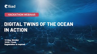 Hackathon Webinar / Digital twins of the ocean in action