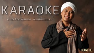 Opick Feat Amanda - Alhamdulillah (Karaoke)