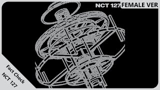 NCT 127 - Fact Check | Female Version | REQUESTED