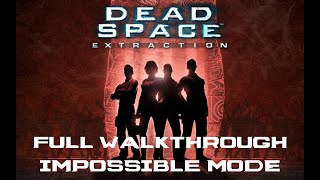 Dead Space Extraction. Full Walkthrough. Impossible Mode\Полное Прохождение. Невозможная Сложность